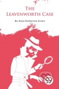 Kniha: The Leavenworth Case (Anna Katharine Green). Double 9 Books LLP, 2023 Kniha: The Leavenworth Case (Anna Katharine Green). Double 9 Books LLP, 2023