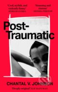 Kniha: Post-Traumatic (Chantal V. Johnson). Dialogue, 2023 Kniha: Post-Traumatic (Chantal V. Johnson). Dialogue, 2023