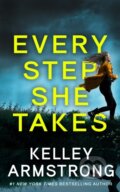 Kniha: Every Step She Takes (Kelley Armstrong). Datura Books, 2025 Kniha: Every Step She Takes (Kelley Armstrong). Datura Books, 2025