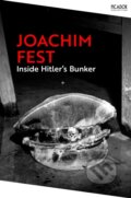 Kniha: Inside Hitler's Bunker (Joachim Fest). Picador, 2025 Kniha: Inside Hitler's Bunker (Joachim Fest). Picador, 2025