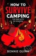 Kniha: How to Survive Camping: The Man with No Shadow (Bonnie Quinn). Simon & Schuster, 2026 Kniha: How to Survive Camping: The Man with No Shadow (Bonnie Quinn). Simon & Schuster, 2026