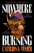 Kniha: Nowhere Burning (Catriona Ward). Viper, 2026 Kniha: Nowhere Burning (Catriona Ward). Viper, 2026