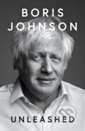 Kniha: Unleashed (Boris Johnson). William Collins, 2024 Kniha: Unleashed (Boris Johnson). William Collins, 2024