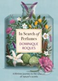 Kniha: In Search of Perfumes (Dominique Roques). Mountain Leopard Press, 2024 Kniha: In Search of Perfumes (Dominique Roques). Mountain Leopard Press, 2024