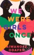 Kniha: We Were Girls Once (Aiwanose Odafen). Simon & Schuster, 2024 Kniha: We Were Girls Once (Aiwanose Odafen). Simon & Schuster, 2024