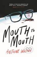 Kniha: Mouth to Mouth (Antoine Wilson). Atlantic Books, 2023 Kniha: Mouth to Mouth (Antoine Wilson). Atlantic Books, 2023