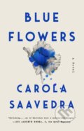 Kniha: Blue Flowers (Carola Saavedra). Riverhead, 2021 Kniha: Blue Flowers (Carola Saavedra). Riverhead, 2021
