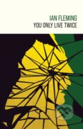 Kniha: You Only Live Twice (Ian Fleming). Ian Fleming Publications, 2024 Kniha: You Only Live Twice (Ian Fleming). Ian Fleming Publications, 2024