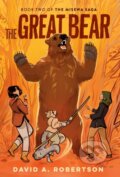 Kniha: The Great Bear (David A. Robertson). Prentice Hall, 2021 Kniha: The Great Bear (David A. Robertson). Prentice Hall, 2021