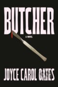 Kniha: Butcher (Joyce Carol Oates). Alfred A. Knopf, 2024 Kniha: Butcher (Joyce Carol Oates). Alfred A. Knopf, 2024