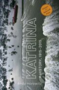 Kniha: Katrina (Andy Horowitz). Harvard University Press, 2022 Kniha: Katrina (Andy Horowitz). Harvard University Press, 2022
