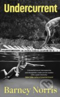 Kniha: Undercurrent (Barney Norris). Doubleday, 2022 Kniha: Undercurrent (Barney Norris). Doubleday, 2022