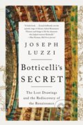 Kniha: Botticelli's Secret (Joseph Luzzi). WW Norton & Co, 2023 Kniha: Botticelli's Secret (Joseph Luzzi). WW Norton & Co, 2023