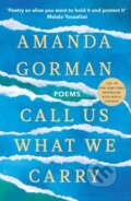 Kniha: Call Us What We Carry (Amanda Gorman). Vintage, 2024 Kniha: Call Us What We Carry (Amanda Gorman). Vintage, 2024
