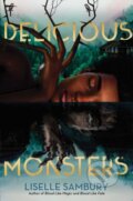 Kniha: Delicious Monsters (Liselle Sambury). Margaret K. McElderry Books, 2023 Kniha: Delicious Monsters (Liselle Sambury). Margaret K. McElderry Books, 2023