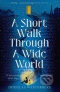 Kniha: A Short Walk Through a Wide World (Douglas Westerbeke). Jonathan Cape, 2024 Kniha: A Short Walk Through a Wide World (Douglas Westerbeke). Jonathan Cape, 2024