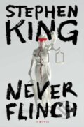 Kniha: Never Flinch (Stephen King). Scribner, 2025 Kniha: Never Flinch (Stephen King). Scribner, 2025