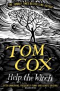 Kniha: Help the Witch (Tom Cox). Swift Press, 2025 Kniha: Help the Witch (Tom Cox). Swift Press, 2025