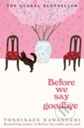 Kniha: Before the Coffee Gets Cold (Toshikazu Kawaguchi). Picador, 2023 Kniha: Before the Coffee Gets Cold (Toshikazu Kawaguchi). Picador, 2023