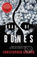 Kniha: Road of Bones (Christopher Golden). Titan Books, 2022 Kniha: Road of Bones (Christopher Golden). Titan Books, 2022