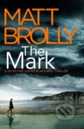 Kniha: The Mark (Matt Brolly). Thomas & Mercer, 2021 Kniha: The Mark (Matt Brolly). Thomas & Mercer, 2021