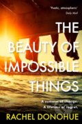 Kniha: The Beauty of Impossible Things (Rachel Donohue). Corvus, 2022 Kniha: The Beauty of Impossible Things (Rachel Donohue). Corvus, 2022