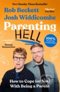 Kniha: Parenting Hell (Josh Widdicombe a Rob Beckett). Blink Publishing, 2023 Kniha: Parenting Hell (Josh Widdicombe a Rob Beckett). Blink Publishing, 2023