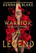 Kniha: Warrior of Legend (Kendare Blake). Quill Tree Books, 2024 Kniha: Warrior of Legend (Kendare Blake). Quill Tree Books, 2024