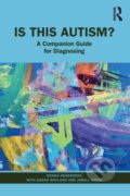 Kniha: Is This Autism? (Donna Henderson, Sarah Wayland a Jamell White). Routledge, 2023 Kniha: Is This Autism? (Donna Henderson, Sarah Wayland a Jamell White). Routledge, 2023