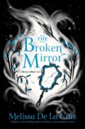 Kniha: The Broken Mirror (Melissa De La Cruz). Pan Macmillan, 2023 Kniha: The Broken Mirror (Melissa De La Cruz). Pan Macmillan, 2023