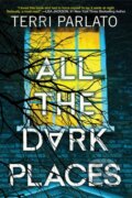 Kniha: All the Dark Places (Terri Parlato). Kensington Publishing Corporation, 2023 Kniha: All the Dark Places (Terri Parlato). Kensington Publishing Corporation, 2023
