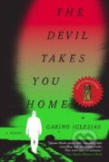 Kniha: The Devil Takes You Home (Gabino Iglesias). Mulholland Books, 2023 Kniha: The Devil Takes You Home (Gabino Iglesias). Mulholland Books, 2023