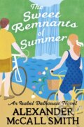 Kniha: The Sweet Remnants of Summer (Alexander McCall Smith). Little, Brown, 2022 Kniha: The Sweet Remnants of Summer (Alexander McCall Smith). Little, Brown, 2022