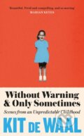 Kniha: Without Warning and Only Sometimes (Kit De Waal). Tinder, 2022 Kniha: Without Warning and Only Sometimes (Kit De Waal). Tinder, 2022