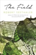 Kniha: The Field (Robert Seethaler). Picador, 2022 Kniha: The Field (Robert Seethaler). Picador, 2022