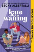 Kniha: Kate in Waiting (Becky Albertalli). HarperCollins, 2022 Kniha: Kate in Waiting (Becky Albertalli). HarperCollins, 2022