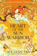 Kniha: Heart of the Sun Warrior (Sue Lynn Tan). HarperCollins, 2022 Kniha: Heart of the Sun Warrior (Sue Lynn Tan). HarperCollins, 2022