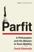 Kniha: Parfit (David Edmonds). Princeton University Press, 2024 Kniha: Parfit (David Edmonds). Princeton University Press, 2024