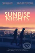 Kniha: Sunrise Nights (Brittany Cavallaro a Jeff Zentner). Quill Tree Books, 2025 Kniha: Sunrise Nights (Brittany Cavallaro a Jeff Zentner). Quill Tree Books, 2025