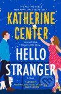 Kniha: Hello Stranger (Katherine Center). St. Martins Griffin, 2024 Kniha: Hello Stranger (Katherine Center). St. Martins Griffin, 2024