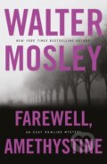 Kniha: Farewell, Amethystine (Walter Mosley). Weidenfeld and Nicolson, 2025 Kniha: Farewell, Amethystine (Walter Mosley). Weidenfeld and Nicolson, 2025