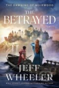 Kniha: The Betrayed (Jeff Wheeler). , 2023 Kniha: The Betrayed (Jeff Wheeler). , 2023