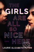 Kniha: Girls Are All So Nice Here (Laurie Elizabeth Flynn). Simon & Schuster, 2021 Kniha: Girls Are All So Nice Here (Laurie Elizabeth Flynn). Simon & Schuster, 2021