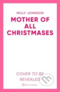 Kniha: The Mother of All Christmases (Milly Johnson). Simon & Schuster, 2024 Kniha: The Mother of All Christmases (Milly Johnson). Simon & Schuster, 2024