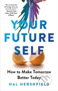 Kniha: Your Future Self (Hal Hershfield). Piatkus, 2023 Kniha: Your Future Self (Hal Hershfield). Piatkus, 2023