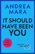 Kniha: It Should Have Been You (Andrea Mara). Bantam Books, 2025 Kniha: It Should Have Been You (Andrea Mara). Bantam Books, 2025