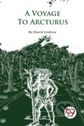 Kniha: A Voyage to Arcturus (David Lindsay). Double 9 Books LLP, 2023 Kniha: A Voyage to Arcturus (David Lindsay). Double 9 Books LLP, 2023