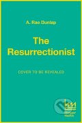 Kniha: The Resurrectionist (A. Rae Dunlap). HarperNorth, 2025 Kniha: The Resurrectionist (A. Rae Dunlap). HarperNorth, 2025