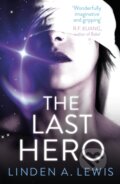 Kniha: The Last Hero (Linden A. Lewis). Hodderscape, 2023 Kniha: The Last Hero (Linden A. Lewis). Hodderscape, 2023