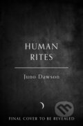 Kniha: Human Rites (Juno Dawson). HarperCollins, 2025 Kniha: Human Rites (Juno Dawson). HarperCollins, 2025